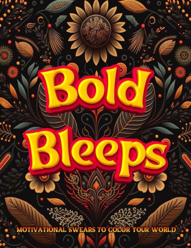 Bold Bleeps: Motivational Swears to Color Your World: Motivational & Inspirational Swear Word Coloring Book for Adults WoodArtSupply