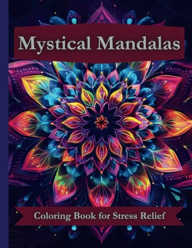 Mystical Mandalas: An Adult Coloring Book for Stress Relief and Mindfulness (Mandala Coloring Books for Adults) WoodArtSupply