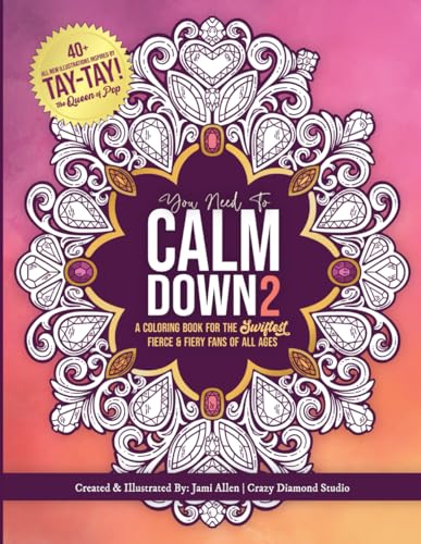 You Need To Calm Down - Vol. 2: A Coloring Book for the Swiftest Fierce & Fiery Fans | 45 Powerful, Fiery & Inspiring Taylor Quotes & Patterns | For ... Kids 8-12 (You Need To Calm Down Collection) WoodArtSupply