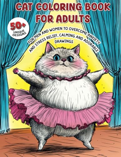 Cat Coloring Book for Adults: 50+ Unique Designs for Men and Women to Overcome Anxiety and Stress Relief, Calming and Adorable Drawings WoodArtSupply