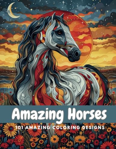 Amazing Horses: 101 Amazing Coloring Designs