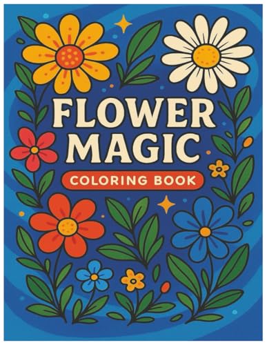 FLOWER MAGIC: COLORING BOOK Majosta