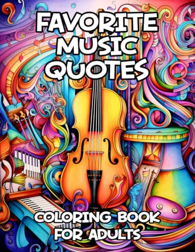 Favorite Music Quotes Coloring Book For Adults: Funny and Motivational Coloring Pages for Music Lovers and Musicians, Great Gift Idea WoodArtSupply