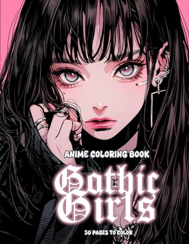 Anime Coloring Book: Gothic Anime Girls Coloring Pages for Teens and Adults: A Coloring Journey for Teens and Adults to Illuminate the Elegance of Darkness WoodArtSupply