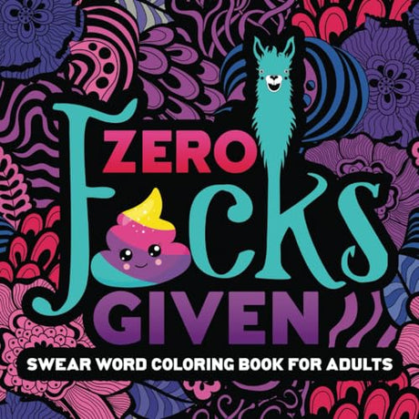 Swear Word Coloring Book For Adults: Zero F*cks Given WoodArtSupply