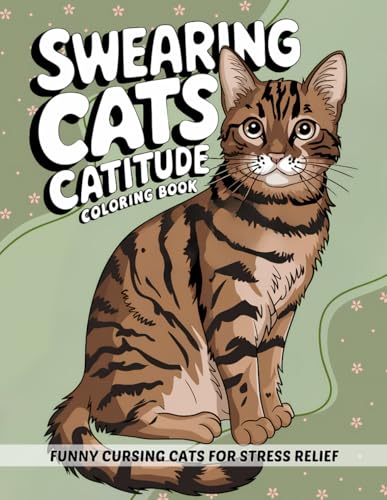 Swearing Cats Coloring Book for Adults: Cursing Cats for Stress Relief - A Funny Swearing Coloring Book for Women and Men Who Like Catitude WoodArtSupply