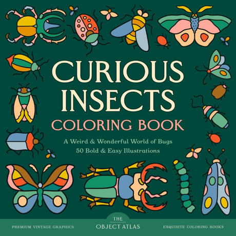 Curious Insects Coloring Book: A Weird & Wonderful World of Bugs with 50 Bold & Easy Illustrations (Beautiful Bold & Easy Coloring Books) WoodArtSupply