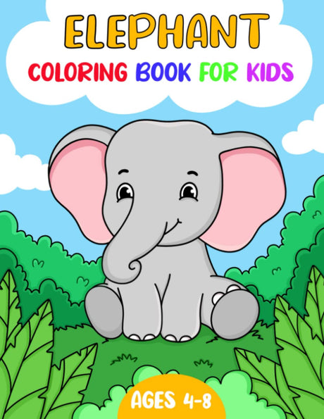 Elephant Coloring Book For Kids Ages 4-8: Elephant Gift For Boys, Girls And Toddlers Majosta