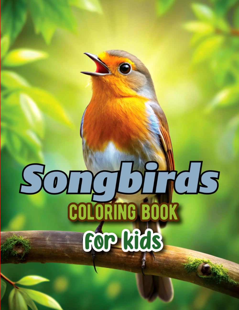 Songbirds coloring book for kids: An Immersive Coloring Adventure Celebrating the Elegance and Melody of Songbirds in Nature's Splendor Majosta