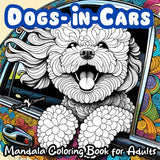 "DOGS-IN-CARS" A Mandala Coloring Book for Boys, Girls, Teens, Men, Women, Adults and Seniors: Large Cute Easy Fun Humorous Activity Book of 50 ... Mindful Inspirational Meditation Dog Images WoodArtSupply