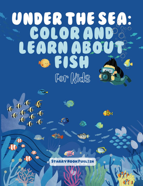 Under the Sea: Color and Learn About Fish: A Fun and Educational Coloring Book for Kids Ages 3–10 Featuring 30 Amazing Ocean Fish! WoodArtSupply