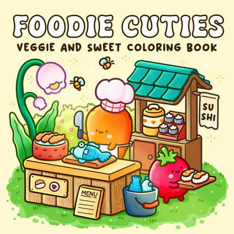 Foodie Cuties: Coloring Book for Adults Featuring Adorable Veggie, Funny Fruits, and Sweet Food for Relaxation and Stress Free WoodArtSupply