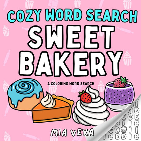 Cozy Word Search Sweet Bakery: A Cute & Comfy Colouring Word Search for Relaxation and Stress Relief (Cute Coloring Word Searches) WoodArtSupply