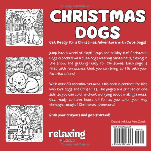 Christmas Dogs: Coloring Book For Kids: Over 50 Designs - Packed With Hours Of Coloring Fun - A Christmas Holiday Coloring Adventure with Cute Dogs!