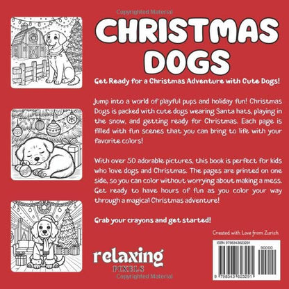 Christmas Dogs: Coloring Book For Kids: Over 50 Designs - Packed With Hours Of Coloring Fun - A Christmas Holiday Coloring Adventure with Cute Dogs!