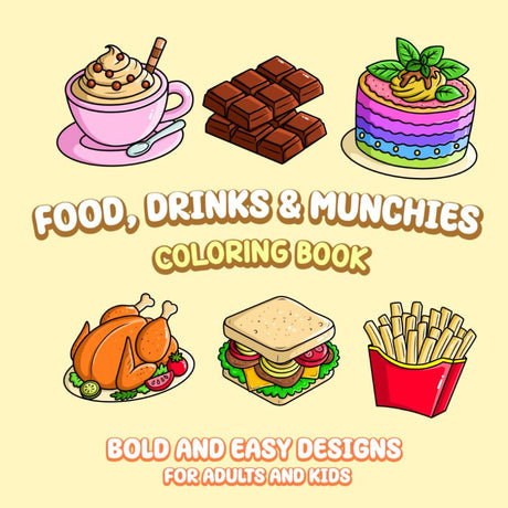 Food Drinks & Munchies: Coloring Book for Adults and Children, Bold and Easy, Simple and Big Designs for Relaxation Featuring a Variety of food and ... bold and easy (Mr. Thomas Coloring Books) WoodArtSupply