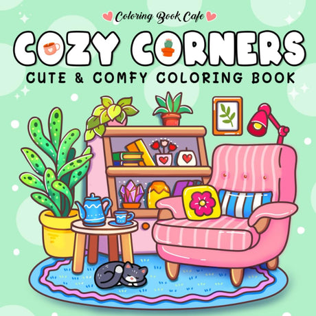 Cozy Corners: Coloring Book for Adults and Teens Featuring Super Cute Nooks and Hygge Spaces for Relaxation (Cute and Comfy Coloring Books) WoodArtSupply