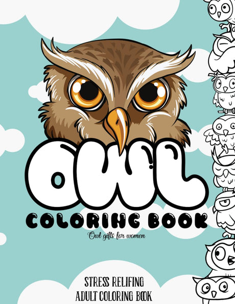 Owl Gifts For Women: Owl Coloring Book Cute For Women and Teenage Girls Majosta