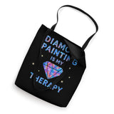 Diamond Painting is my Therapy DIY Art Lover Relaxation Time Tote Bag Diamond Painting For Art Lovers
