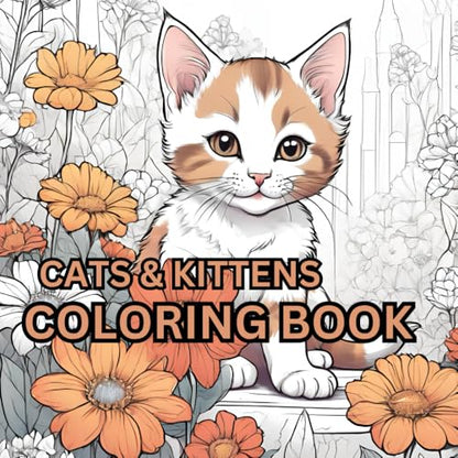 cats & kittens coloring book: coloring book for teens & adults