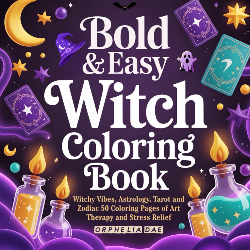 Bold & Easy Witch Coloring Book: Witchy Vibes, Astrology, Tarot and Zodiac 50 Coloring Pages of Art Therapy and Stress Relief (Mystic Moon Books) Majosta