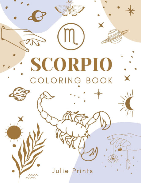 Scorpio Coloring Book: Astrology Coloring Book for Scorpio Zodiac Sign with Relaxing Designs Majosta