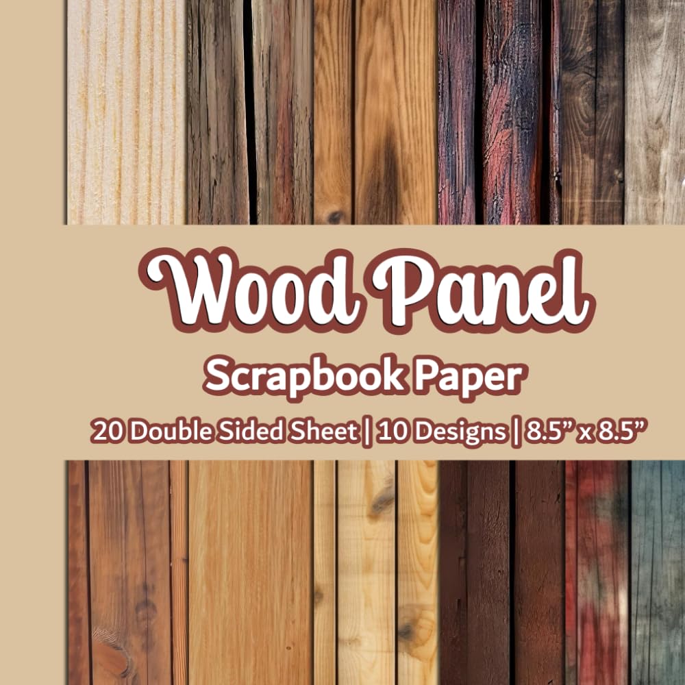 Wood Panel Scrapbook Paper: Wood Grain Scrapbook paper | 10 Designs | 20 Double Sided Non Perforated Decorative Paper Craft For Craft Projects, Card ... Mixed Media Art and Junk Journaling |  - WoodArtSupply