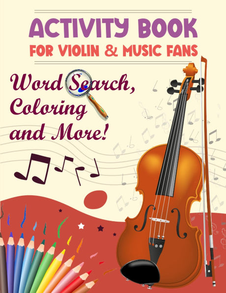 Activity Book For Violin & Music Fans, Word Search, Coloring and More!: The Fun and Relaxing Adult Activity Book: With Easy Puzzles, Coloring Pages, Writing Activities, for violin and music lovers Majosta