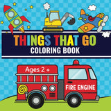 Things That Go Coloring Book: Toddler Fun with Cars, Trucks, Tractors, Trains, Planes & More | Perfect for Kids Ages 2-4 WoodArtSupply