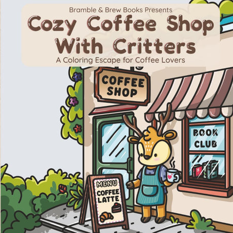 Cozy Coffee Shop with Critters: A Coffee Coloring Book for Adults & Women | Coffee Shop Coloring Book with Cozy Scenes & Adorable Animals | Relaxation & Self-Care Gift for Coffee Lovers WoodArtSupply
