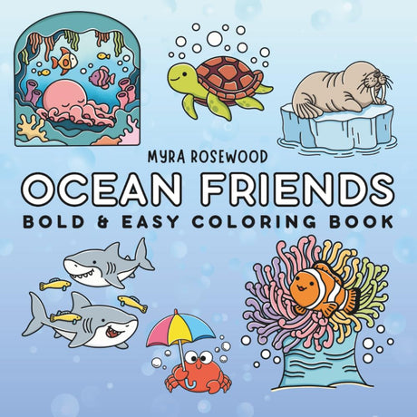 Ocean Friends: Bold And Easy Coloring Book For Adults And Kids Featuring Coral Reefs, Dolphins, Underwater Fun WoodArtSupply