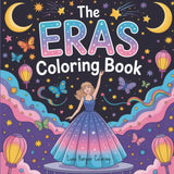 The Eras Coloring Book: A Pop Star Inspired Journey Through Music, Fashion & Magic Majosta