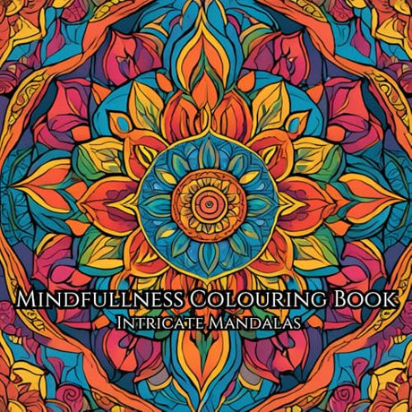 Mindfullness Colouring Book - Intricate Mandalas WoodArtSupply
