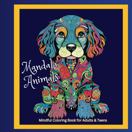 Mandala Animals Mindful Coloring Book for Adults & Teens: 50 Animal Designs for Mindfulness and Stress-Relief with Farm Animals, Wildlife, Puppies and Kittens WoodArtSupply