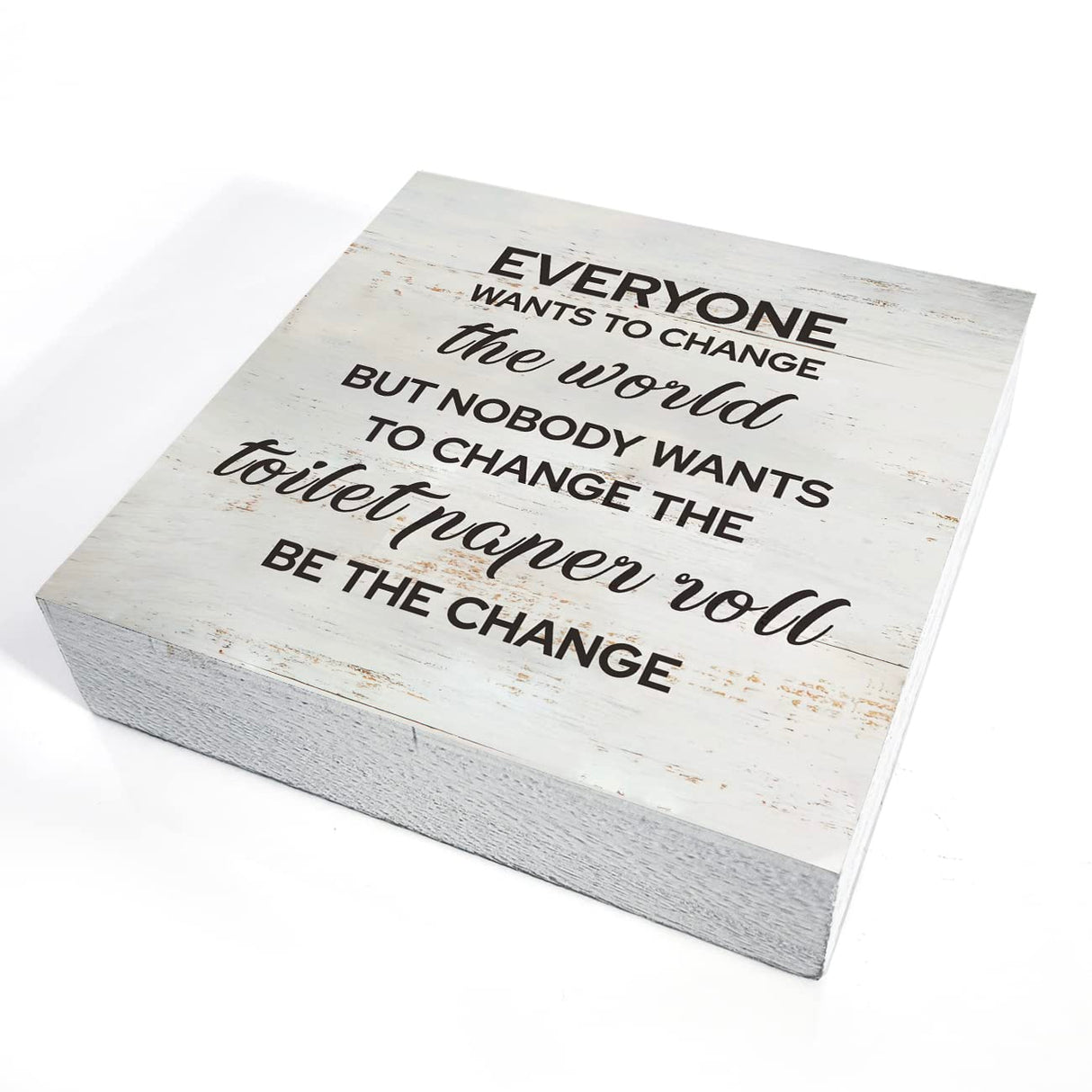 Everyone Wants to Change the World Bathroom Wood Box Sign Rusitc Farmhouse Bathroom Restroom Toilet Desk Shelf Decor (5 X 5 Inch) MAVOTEN