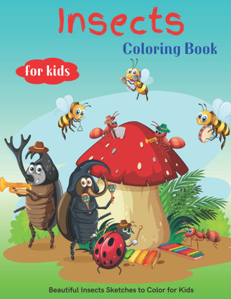 Insect Coloring Book for Kids: Insects Coloring Book: For Kids of all ages, Big, simple, fun, Relaxing, cute happy little insects colouring book for ... Gift for Toddlers & Kids of All Ages!. Majosta