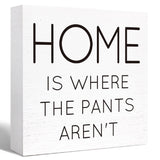 Funny Bathroom Wood Sign Home is Where the Pants Aren't Wood Block Sign for Bathroom Shelf Toilet Restroom Home Tabletop Desk Decor,Farmhouse Bathroom Wooden Box Sign SJNH