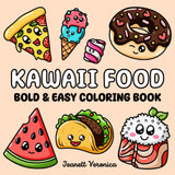 Kawaii Food Coloring Book: Bold and Easy Designs for Adults, Teens, and Kids. Simple, Cute Illustrations with Food and Drinks (Bold & Easy) Independently Published