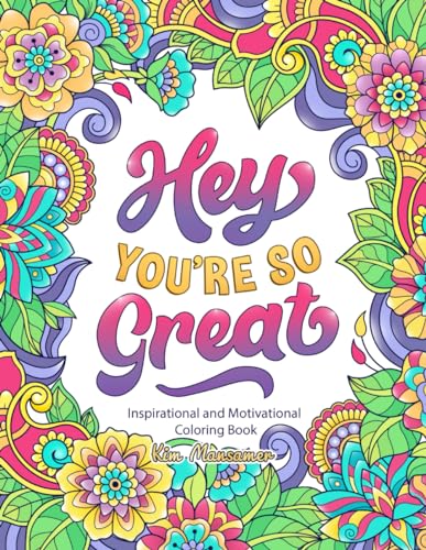 Hey You're So Great: Inspirational and Motivational Coloring Book. Positive Quotes and Stress Relief for Adults. WoodArtSupply