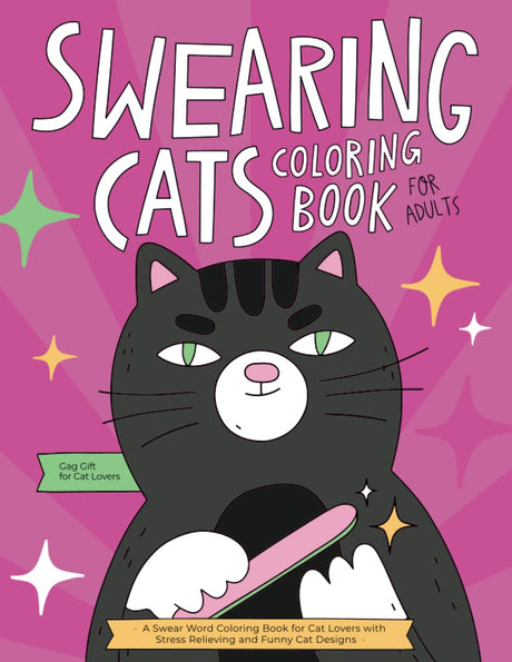 Swearing Cats Coloring Book for Adults: A Hilarious Swear Word Adult Coloring Book with Stress Relieving Designs and Funny Cursed Cat Quotes (Gag Gift for Cat Lovers) WoodArtSupply