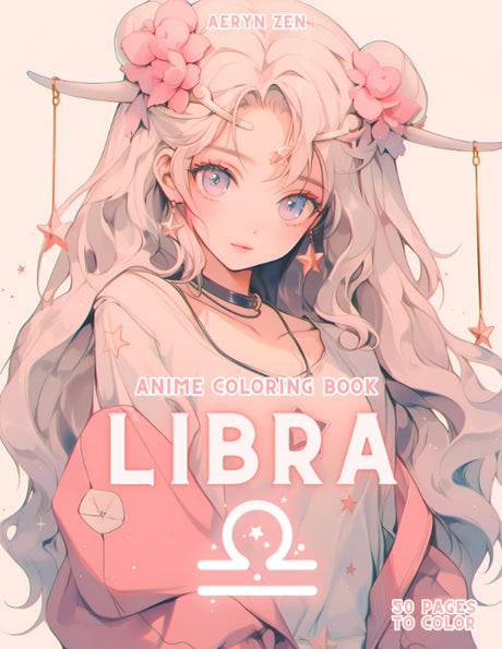 Anime Coloring Book: Zodiac Libra: Manga Art & Anime Enthusiasts Stress Relief Adult Coloring (Anime Zodiac Signs) Majosta