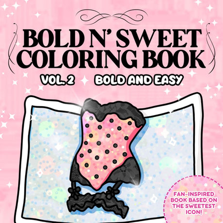 Bold N’ Sweet Coloring Book: Vol. 2 Relax and Unwind with Playful and Cute Fashion Moments (Bold and Easy) Majosta