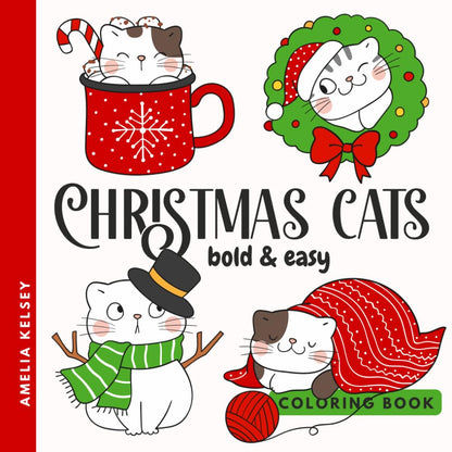 Christmas Cats Bold and Easy Coloring Book: Cute & Cozy Designs for Kids Teens and Adults | Simple Holiday and Winter Season Inspired Colouring Pages ... Relief (Bold & Easy Cat Coloring Books)