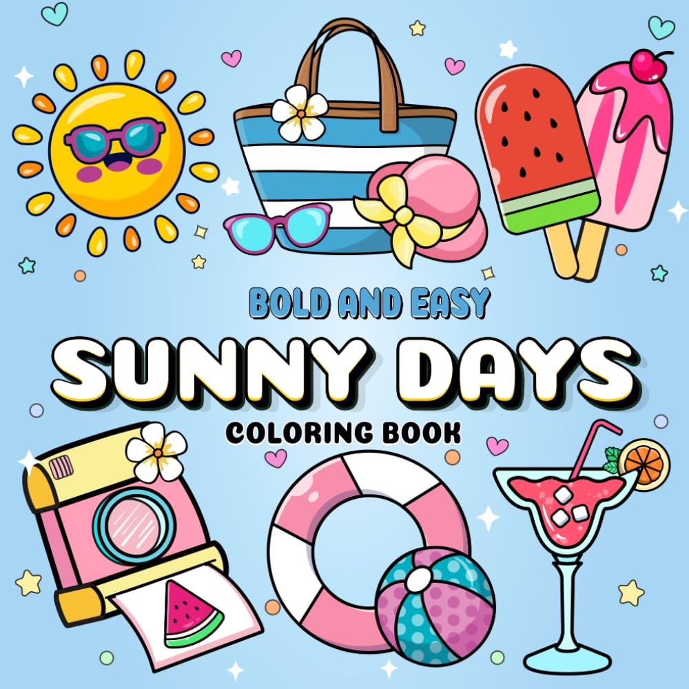 Sunny Days: A Summer-Themed Coloring Book with Bold and Easy Relaxing Illustrations to Color for Adults, Teens, and Kids Seeking Stress Free Fun Majosta