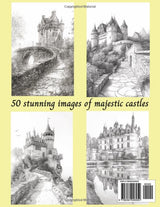 Castles Adult Grayscale Coloring Book: For Adults and Teens, Designed to Enhance Creativity and Reduce Stress and Anxiety, Medieval Castles, Landscapes and Architecture Majosta