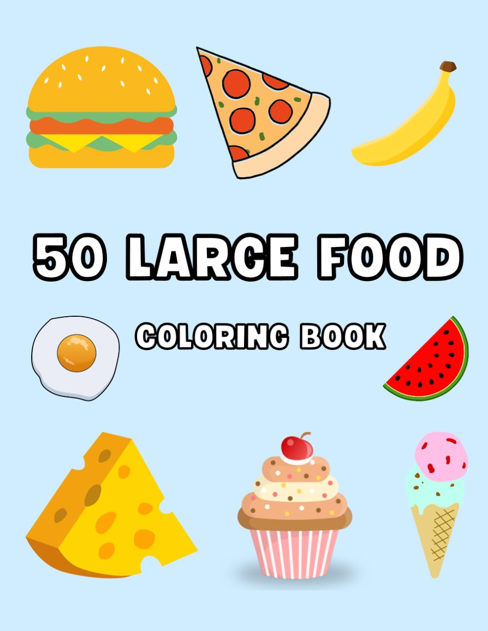 Food and Snacks: LARGE Coloring Book for Kids and Adults – Relaxing, Fun, and Simple! Bold and Easy Designs Featuring 50 Drawings of Fruits, Vegetables, and Desserts for a Stress-Relieving Activity. WoodArtSupply