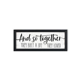 And So Together They Built a Life They Loved Sign Wall Decor: Rustic Farmhouse Wall Decor Above Bed for Bedroom Aesthetic Inspirational Quotes Family Signs Framed Master Bedroom Signs 6" x 14.5" HLJ ART