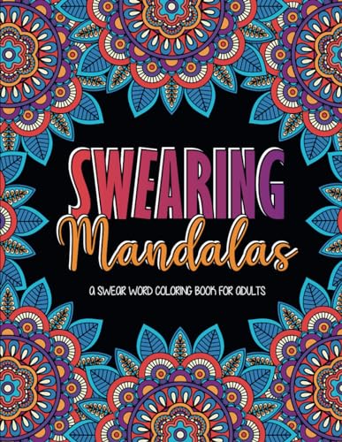 Swearing Mandalas: A Swear word coloring book for adults (Swearing Coloring Book) Lindesa