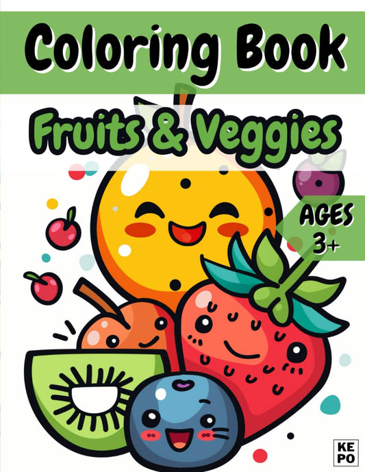 Coloring Book for Kids - Fruits & Veggies, Age 3+: An Educational Coloring Adventure for Little Artists: 80 Pages of Joyful Learning with 40 Unique ... Including Names to Color and Learn