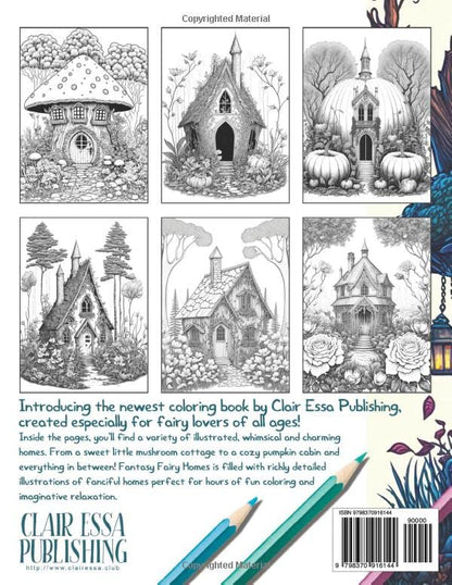 Fantasy Fairy Homes: An Adult Coloring Book Full of Whimsical Black Line and Grayscale Images